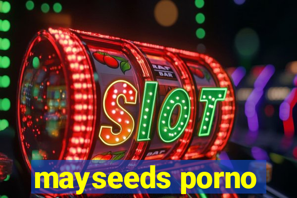 mayseeds porno